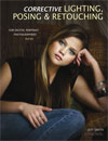 Corrective Lighting, Posing & Retouching for Digital Portrait Photographers, 3rd Ed