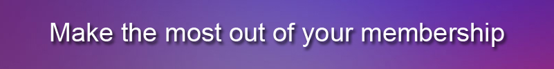 Make the most out of your membership
